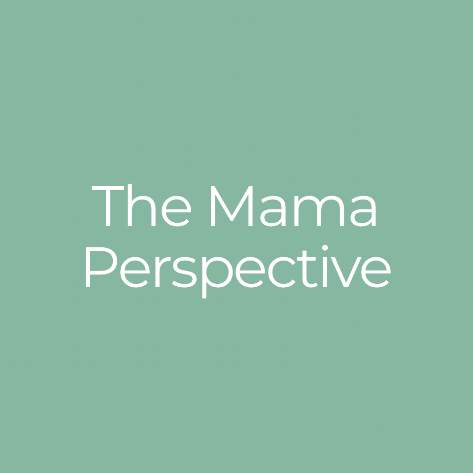 The Mama Perspective